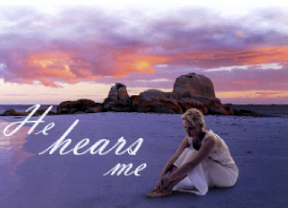 He Hears Me